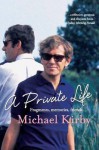 A Private Life: Fragments, Memories, Friends - Michael Kirby