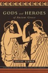 Gods and Heroes of Ancient Greece (Pantheon Fairy Tale and Folklore Library) - Gustav Schwab