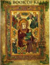 The Book of Kells: An Illustrated Introduction to the Manuscript in Trinity College Dublin - Bernard Meehan