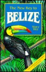 The New Key to Belize - Stacy Ritz, Joanna Pearlman