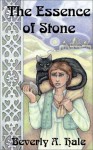 The Essence of Stone - Beverly A. Hale