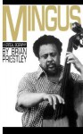 Mingus: A Critical Biography - Brian Priestley