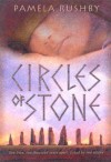 Circles of Stone - Pamela Rushby