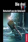 Die drei ???. Botschaft aus der Unterwelt (Die drei Fragezeichen, #153). - Kari Erlhoff