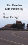 The Road to Self-Publishing - Kaye George