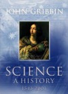 Science: A History, 1543 2001 - John Gribbin