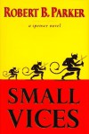 Small Vices (Spenser, #24) - Robert B. Parker