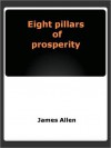 Eight pillars of prosperity - James Allen