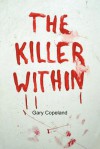 The Killer Within - Gary Copeland