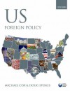 U.S. Foreign Policy - Michael Cox, Doug Stokes