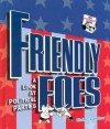 Friendly Foes: A Look at Political Parties - Elaine Landau