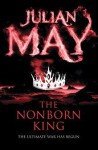 The Nonborn King - Julian May