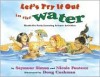 Let's Try It Out in the Water - Seymour Simon, Nicole Fauteux