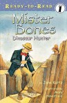 Mister Bones: Dinosaur Hunter - Jane Kurtz