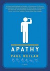 Apathy and Other Small Victories - Paul Neilan