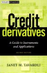 Credit Derivatives & Synthetic Structures: A Guide to Instruments and Applications, 2nd Edition - Janet M. Tavakoli