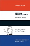 Kindly Inquisitors: The New Attacks on Free Thought, Expanded Edition - Jonathan Rauch