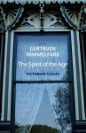 The Spirit of the Age: Victorian Essays - Gertrude Himmelfarb