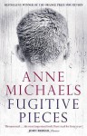 Fugitive Pieces - Anne Michaels