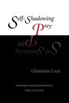 Self-Shadowing Prey - Ghérasim Luca, Mary Ann Caws