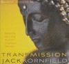 Transmission: Receiving the Living Wisdom of Spiritual Teachers - Jack Kornfield