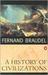 A History of Civilizations - Fernand Braudel, Richard Mayne