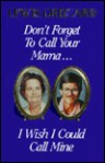 Don't Forget to Call Your Mama...I Wish I Could Call Mine - Lewis Grizzard