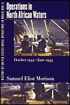 History of US Naval Operations in WWII 2: Operations in North African Waters 10/42-6/43 - Samuel Eliot Morison