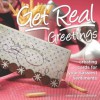 Get Real Greetings: Creating Cards for Your Sassiest Sentiments - Jessica Strawser