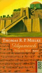 Gilgamesch: König von Uruk - Thomas R.P. Mielke