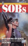 Butchers Of Eden (SOBs, Soldiers of Barrabas #3) - Jack Hild, Alan Philipson