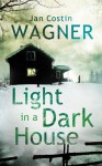 Light in a Dark House - Jan Costin Wagner, Anthea Bell