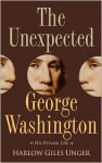 The Unexpected George Washington - Harlow Giles Unger