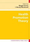 Health Promotion Theory (Understanding Public Health) - Maggie Davies