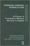 Thinking German Translation - Sandor Hervey, Ian Higgins, Michael Loughridge