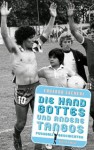 Die Hand Gottes und andere Tangos: Fußballgeschichten - Eduardo Sacheri, Matthias Strobel