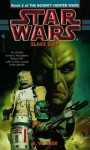 Slave Ship: Star Wars (The Bounty Hunter Wars): Book 2 (Star Wars: The Bounty Hunter Wars) - K.W. Jeter