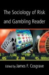 The Sociology of Risk and Gambling Reader - James Cosgrave