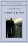 L'uomo di Londra - Georges Simenon, Giorgio Pinotti