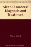 Sleep Disorders: Diagnosis and Treatment (A Wiley medical publication) - Robert L. Williams, Ismet Karacan