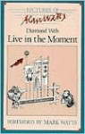 Diamond Web: Live in the Moment, Selected Lectures - Alan Wilson Watts, Mark Watts