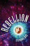 Rebellion - Stephanie  Diaz