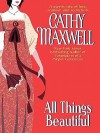 All Things Beautiful - Cathy Maxwell