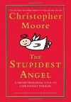 The Stupidest Angel: A Heartwarming Tale of Christmas Terror (Audio) - Christopher Moore, Tony Roberts
