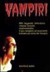 Vampiri. Miti, leggende, letteratura, cinema, fumetti, multimedialità - Gianni Pilo