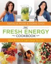 The Fresh Energy Cookbook: Detox Recipes to Supercharge Your Life - Natalia Rose, Doris Choi, Matthew Kenney