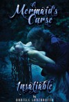 Insatiable (A Mermaid's Curse, #1) - Daniele Lanzarotta