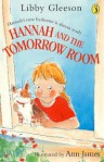 Hannah and the Tomorrow Room - Libby Gleeson, Ann James