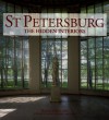 St. Petersburg: The Hidden Interiors - Katya Galitzine, Leonid Bogdanov, Oleg Trubsky, Pavel Demidov