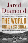 The World Until Yesterday: What Can We Learn from Traditional Societies? - Jared Diamond